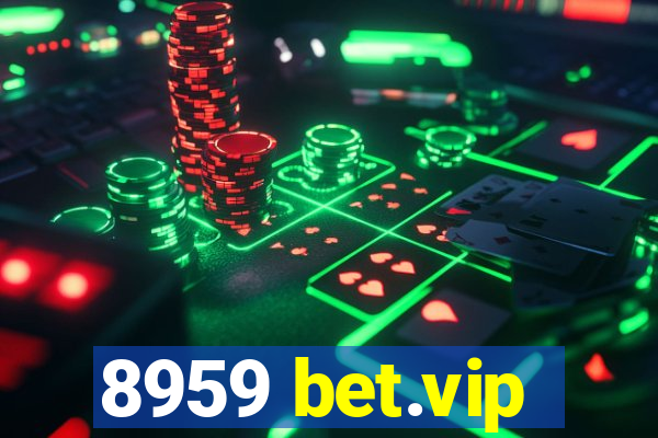 8959 bet.vip