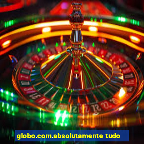 globo.com.absolutamente tudo
