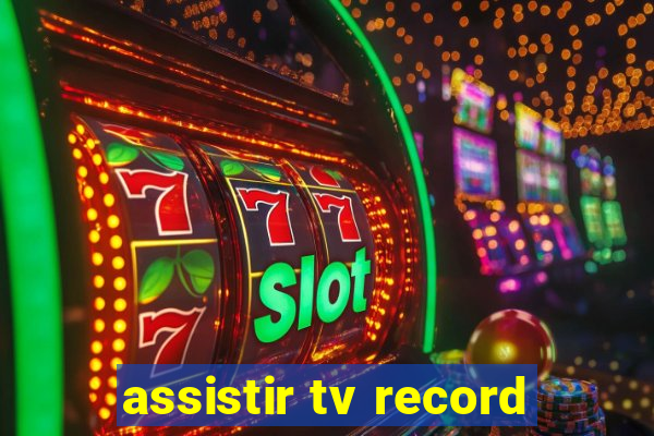 assistir tv record