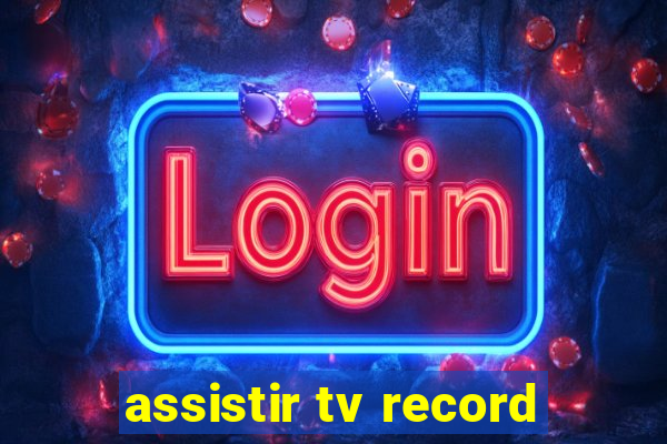 assistir tv record