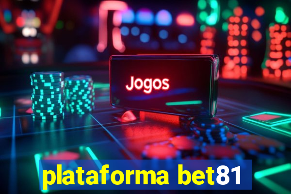 plataforma bet81