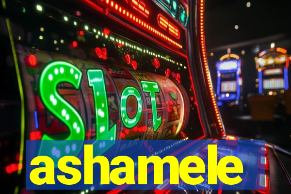 ashamele
