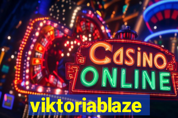 viktoriablaze