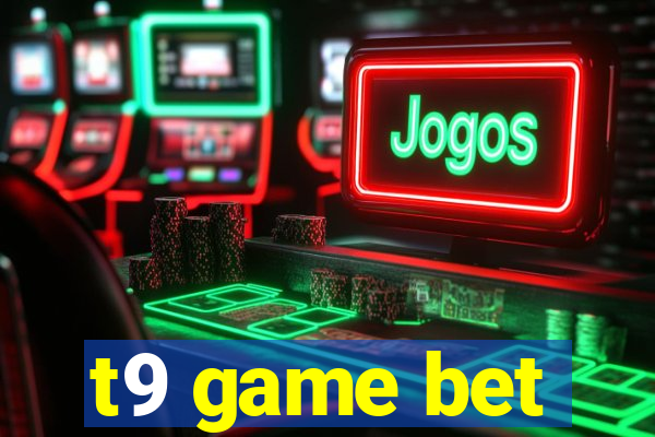 t9 game bet