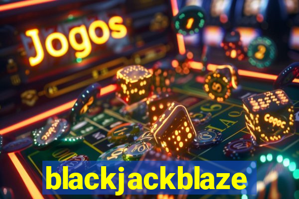 blackjackblaze