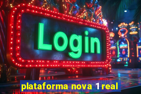 plataforma nova 1 real
