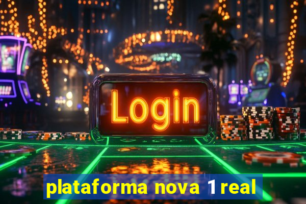 plataforma nova 1 real