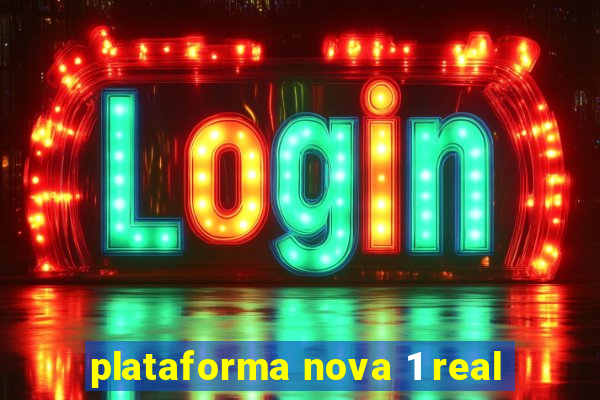plataforma nova 1 real