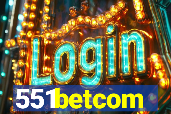 551betcom