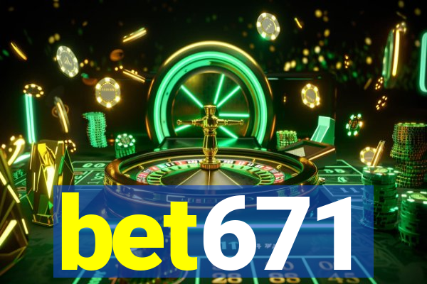 bet671