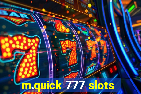 m.quick 777 slots