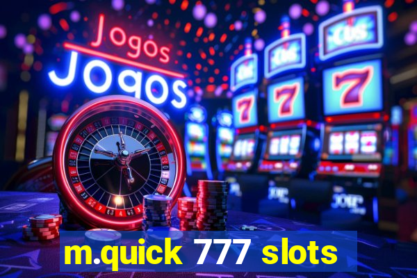 m.quick 777 slots