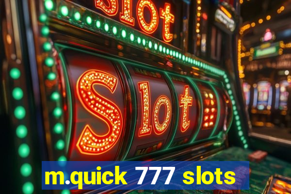 m.quick 777 slots