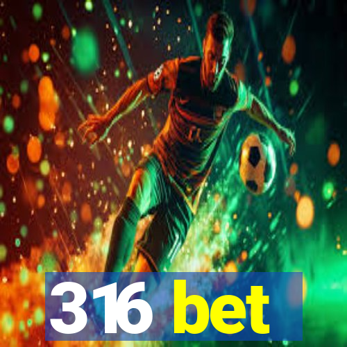 316 bet
