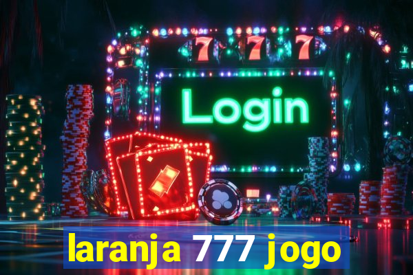 laranja 777 jogo