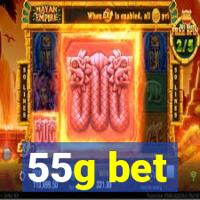 55g bet