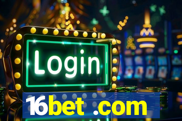 16bet .com