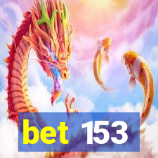 bet 153