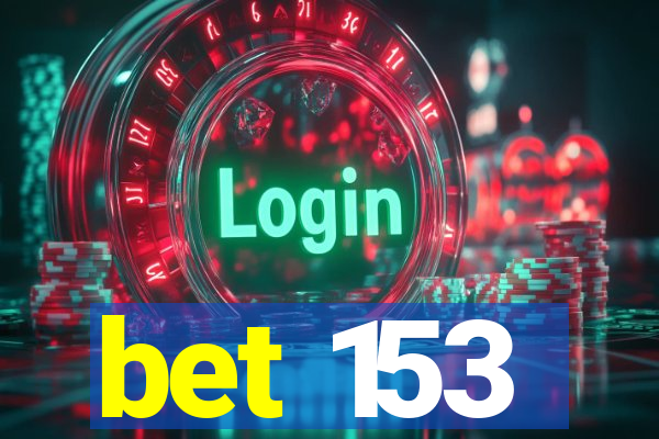 bet 153