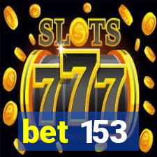 bet 153