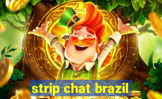 strip chat brazil
