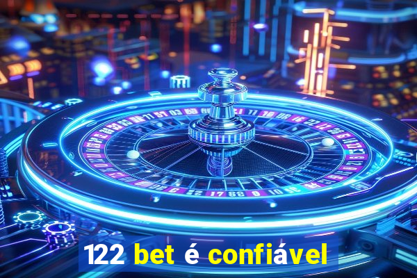 122 bet é confiável