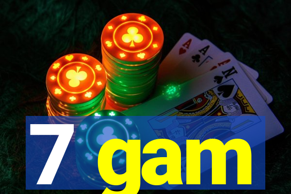 7 gam