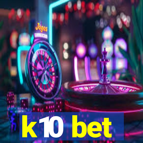 k10 bet