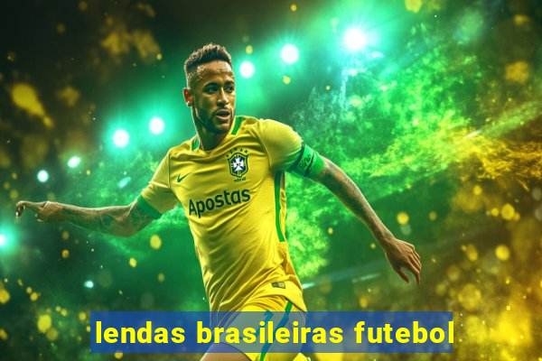 lendas brasileiras futebol