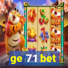 ge 71 bet