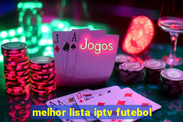 melhor lista iptv futebol