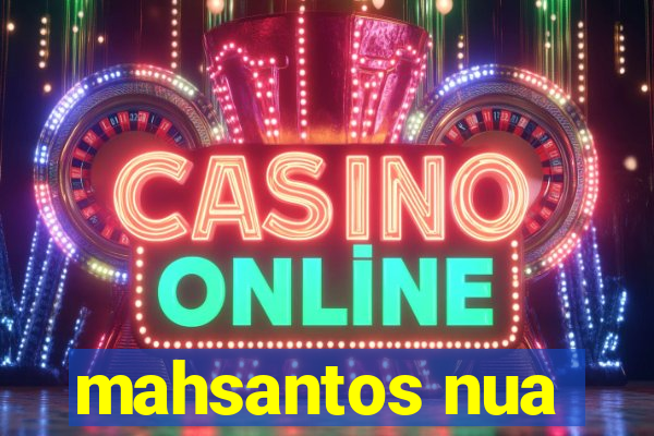 mahsantos nua