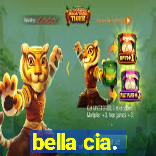 bella cia.