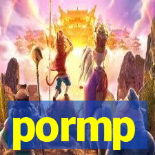 pormp
