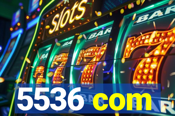5536 com
