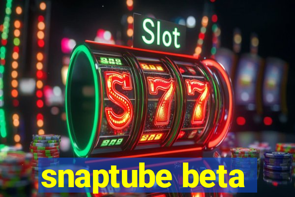 snaptube beta