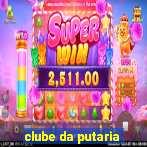 clube da putaria