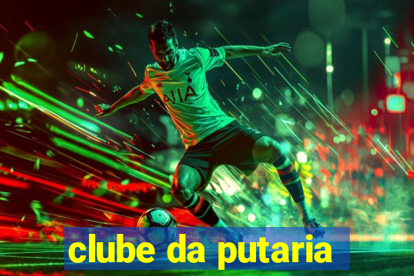 clube da putaria