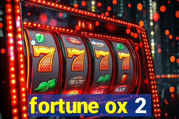 fortune ox 2