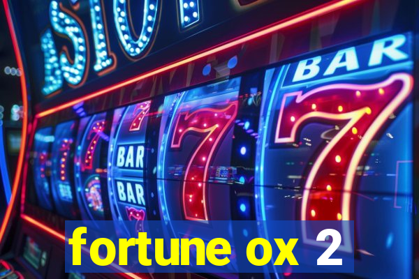fortune ox 2