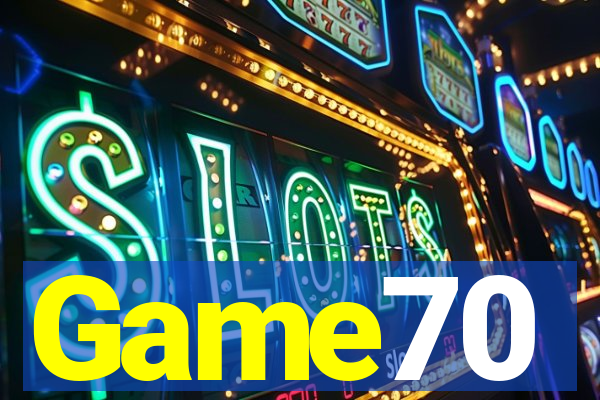 Game70