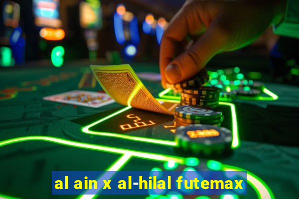 al ain x al-hilal futemax
