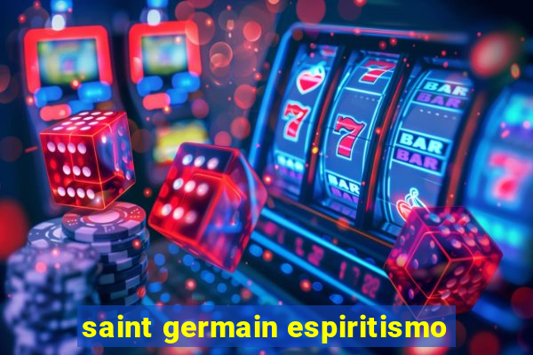 saint germain espiritismo