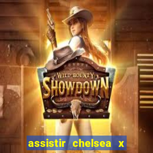 assistir chelsea x arsenal futemax