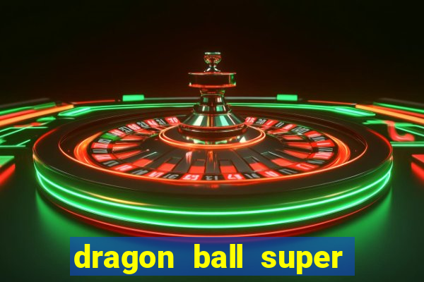 dragon ball super todos episodios dublado