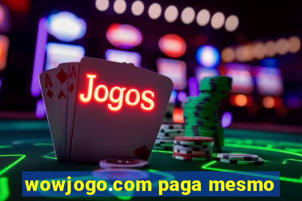 wowjogo.com paga mesmo