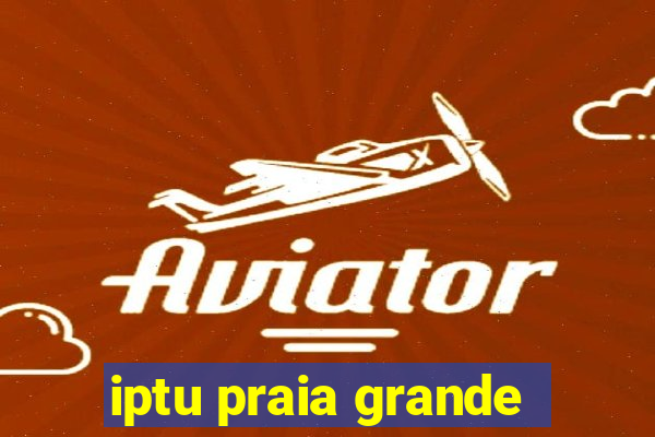 iptu praia grande