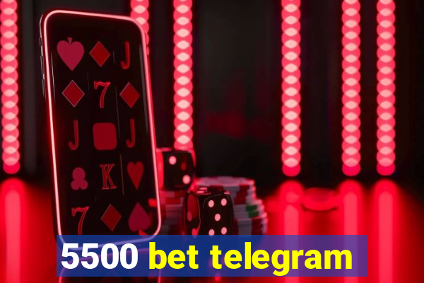 5500 bet telegram