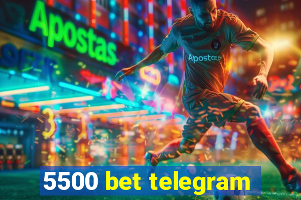 5500 bet telegram