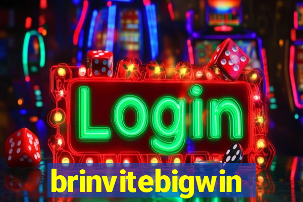brinvitebigwin